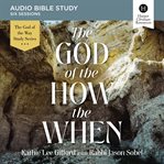 The God of the How and When : Audio Bible Studies cover image