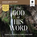 The God of His Word : Audio Bible Studies cover image
