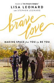 Brave Love : Making Space for You to Be You cover image