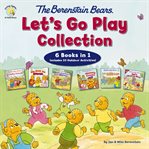 The Berenstain Bears Let's Go Play Collection : 6 Books in 1. Berenstain Bears/Living Lights: A Faith Story cover image