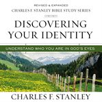 Discovering Your Identity : Understand Who You Are in God's Eyes cover image