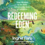 Redeeming Eden : How Women in the Bible Advance the Story of Salvation cover image