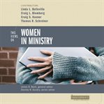 Two Views on Women in Ministry : Counterpoints: Bible and Theology cover image