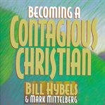Becoming A Contagious Christian Becoming A Contagious Christian