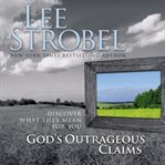God's outrageous claims: discover what they mean for you cover image