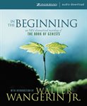 In the beginning: an NIV dramatized recording of the book of Genesis cover image