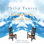 Reaching for the invisible God : what can we expect to find? cover image