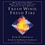 Fresh wind, fresh fire: [what happens when God's spirit invades the hearts of his people] cover image