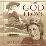 The God I love: a lifetime of walking with Jesus cover image
