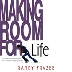 Making room for life: trading chaotic lifestyles for connected relationships cover image
