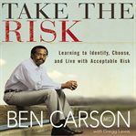 Take the risk: learning to identify, choose, and live with acceptable risk cover image