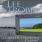 God's outrageous claims: discover what they mean for you cover image