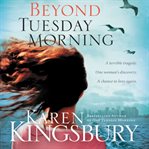 Beyond Tuesday morning: sequel to the bestselling One Tuesday morning cover image