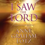 I saw the Lord: a wake-up call for your heart cover image