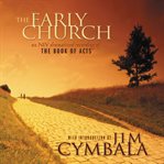 The early church: [an NIV dramatized recording of] the book of Acts cover image