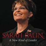 Sarah Palin: a new kind of leader cover image