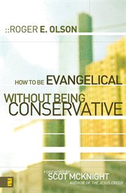 How to be evangelical without being conservative cover image