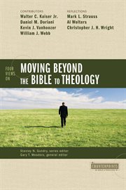 Four views on moving beyond the Bible to theology cover image