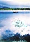 Reflections on the Lord's prayer cover image