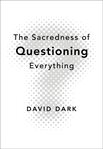 The sacredness of questioning everything cover image