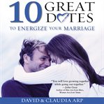 10 great dates to energize your marriage cover image