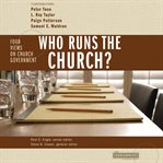 Who runs the church?: 4 views on church government cover image