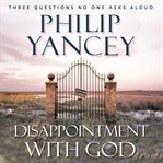 Disappointment with God: three questions no one asks aloud cover image