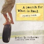A search for what is real: finding faith cover image