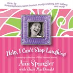 Help, I can't stop laughing!: a nonstop collection of life's funniest stories cover image