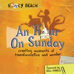An hour on Sunday: creating moments of transformation and wonder cover image