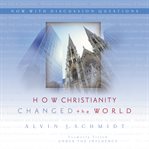 How Christianity changed the world cover image