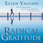 Radical gratitude: discovering joy through everyday thankfulness cover image