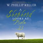 A shepherd looks at Psalm 23 cover image