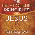 The relationship principles of Jesus cover image