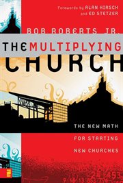 The multiplying church : the new math for starting new churches cover image
