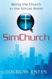 Simchurch. Being the Church in the Virtual World cover image