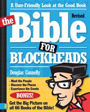 The bible for blockheads---revised edition : a user-friendly look at the good book cover image