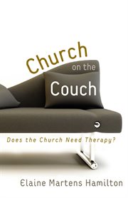 Church on the couch. Does the Church Need Therapy? cover image