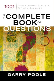 The complete book of questions : 1001 conversation starters for any occasion cover image