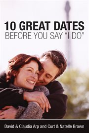 10 great dates before you say "I do" cover image