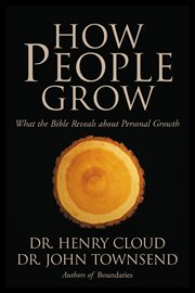 How people grow : what the bible reveals about personal growth cover image