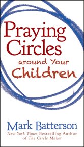 Praying circles around your children cover image