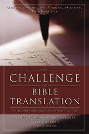 The challenge of Bible translation : communicating God's Word to the world : essays in honor of Ronald F. Youngblood cover image