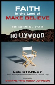 Faith in the land of make-believe. What God Can Do…Even In Hollywood cover image
