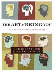 The art of being you : how to live as God's masterpiece cover image