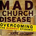 Mad church disease: overcoming the burnout epidemic cover image