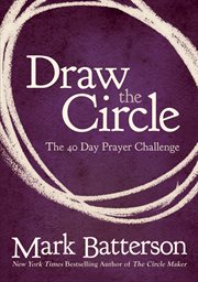 Draw the circle : the 40-day prayer challenge cover image