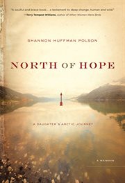 North of hope : a daughter's Arctic journey cover image