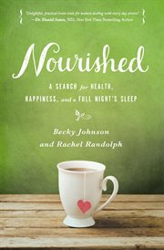 Nourished : a search for health, happiness, and a full night's sleep cover image