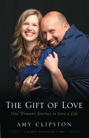 A gift of love : one woman's journey to save a life cover image